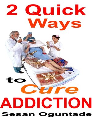 cover image of 2 Quick Ways to Cure Addiction